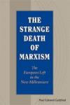 The Strange Death of Marxism